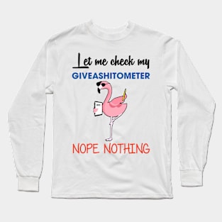 let me check my give a shit ometer nope thing nerd Long Sleeve T-Shirt